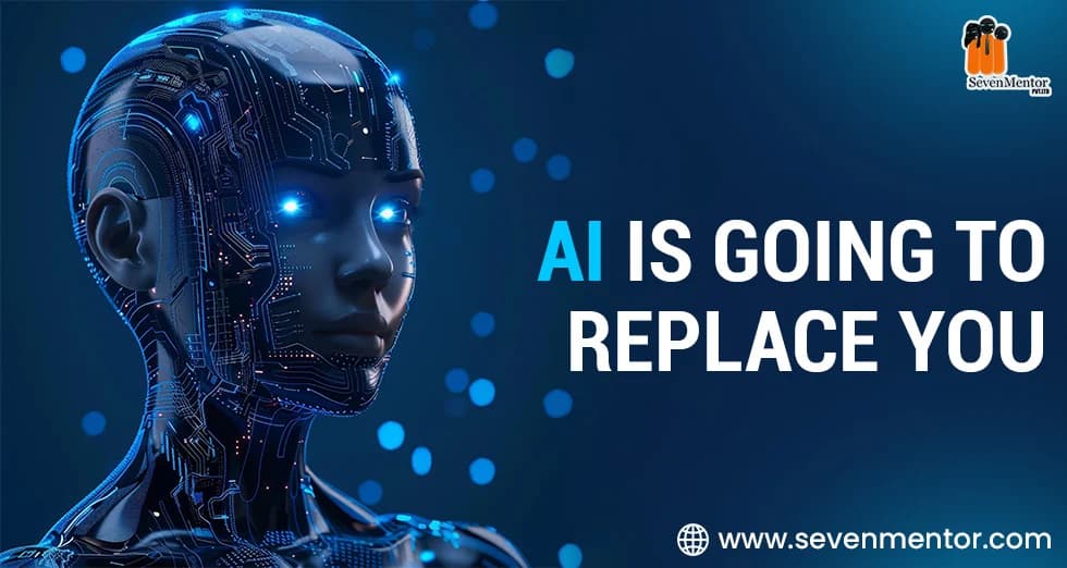 AI is going to replace you
