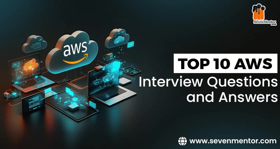 10 AWS Interview Questions and Answers