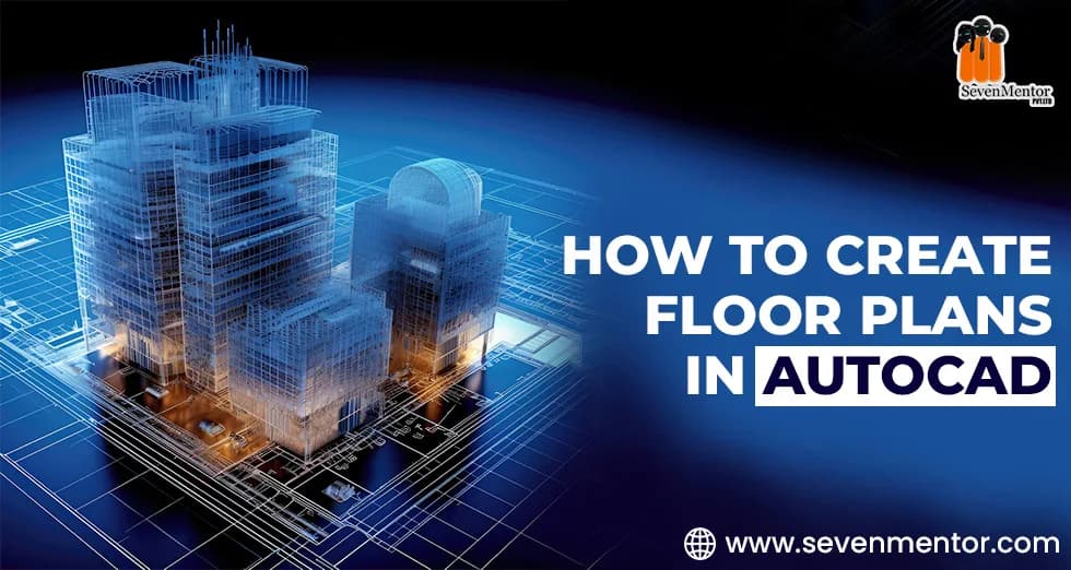How to Create Floor Plans in AutoCAD