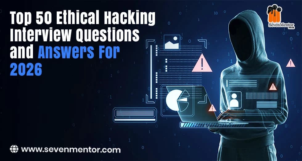 Top Ethical Hacking Interview Questions And Answers For 2026