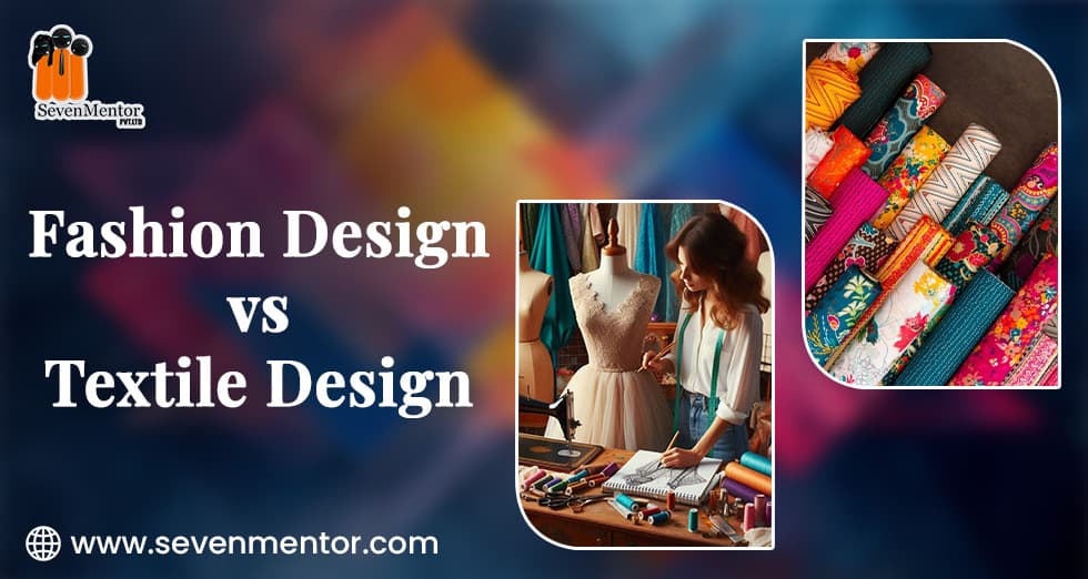Fashion Design vs Textile Design
