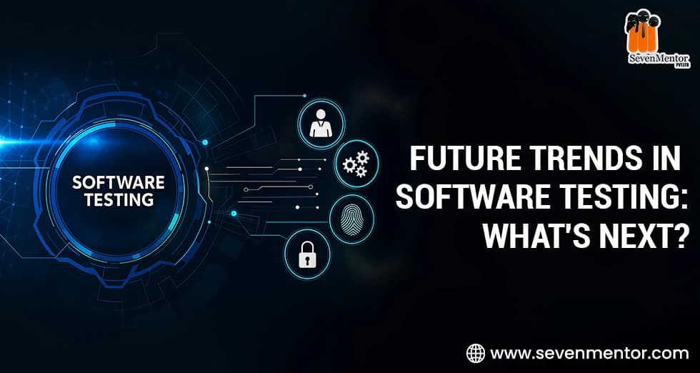 Future Trends in Software Testing: What's Next?