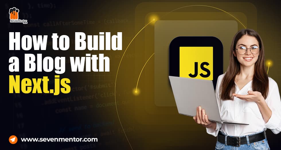 How to Build a Blog with Next.js