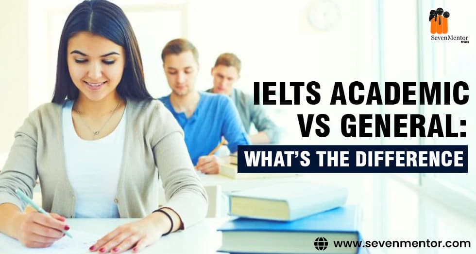 IELTS Academic vs General: What’s The Difference