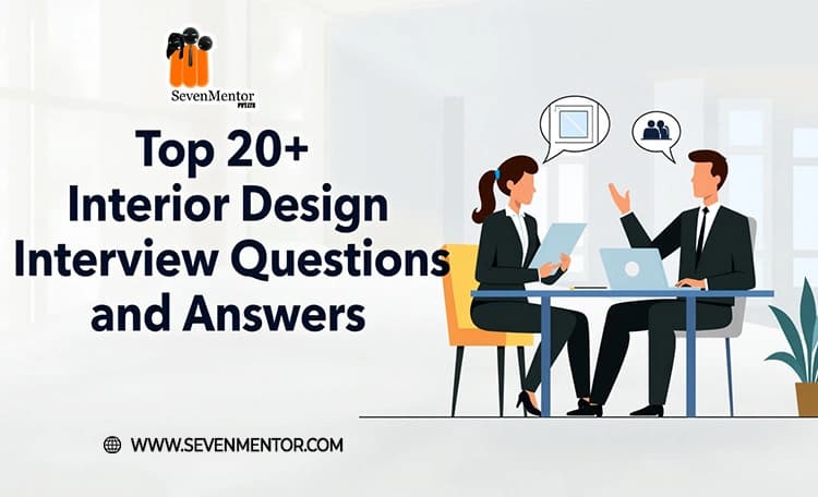 Top 20+ Interior Design Interview Questions and Answers