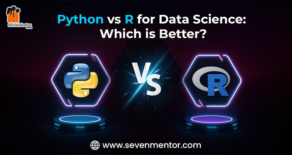 Python vs R for Data Science: Which is Better?
