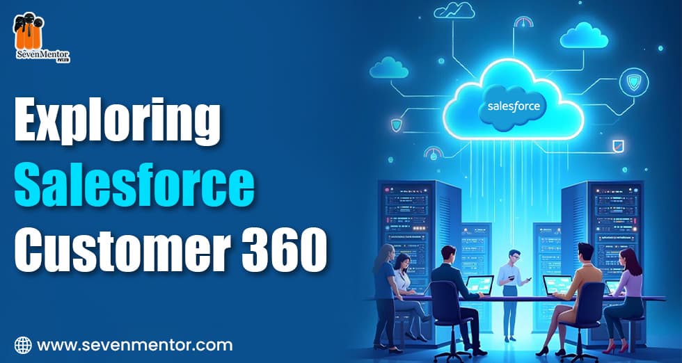 Exploring Salesforce Customer 360