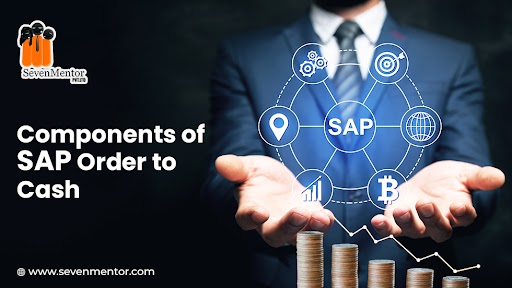 Components of SAP Order to Cash