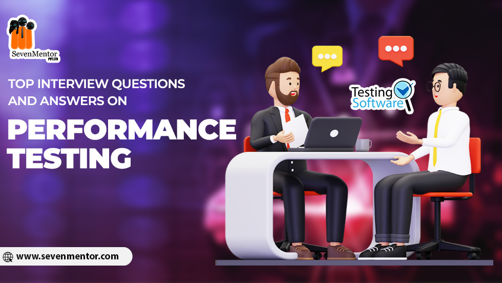 Top 15 Interview Questions and Answer on Performance Testing