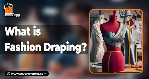 What Is Fashion Draping