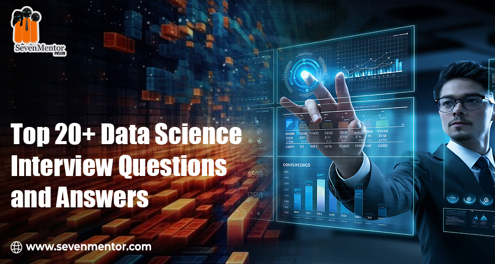 Top 20+ Data Science Interview Question and Answers