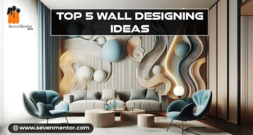 Top 5 Wall Designing Ideas 