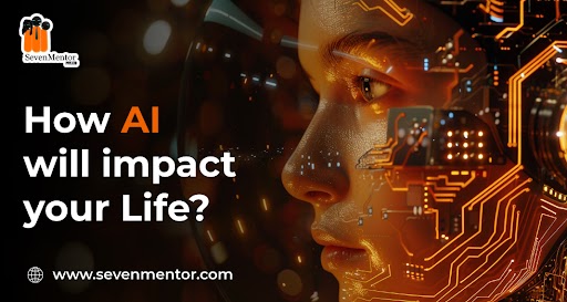 How AI Will Impact Your Life