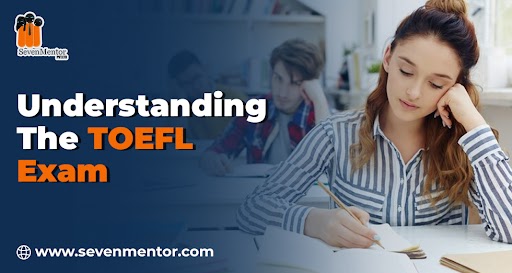 Understanding The TOEFL Exam