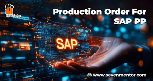 Production Order in SAP PP