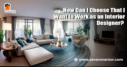 we will examine How Can I Choose That I Want to Work as an Interior Designer? to help you determine your interest in and fit for this fascinating field.