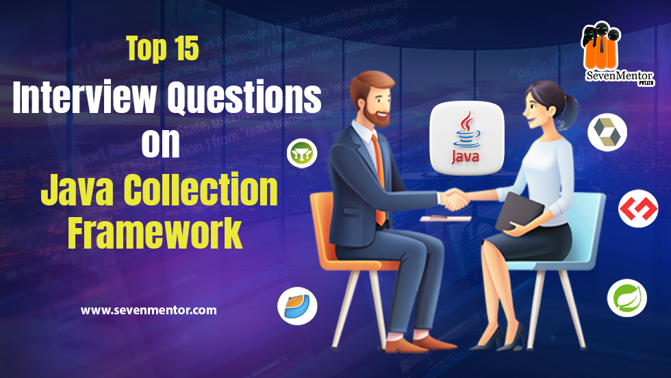 Top 15 Interview Questions on Java Collection Framework